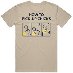How To Pick Up Chicks Funny Dating Game T Shirt