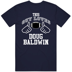 This Guy Loves Doug Baldwin Seattle Football Fan Sports T Shirts T Shirt