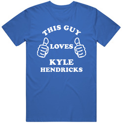 This Guy Loves Kyle Hendricks Chicago Baseball T Shirt