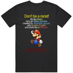 Don't Be Racist Be Mario! Graphic T Shirt