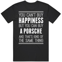 Buy A Porsche Happiness Car Lover T Shirt Buy A Porsche Happiness Car Lover T Shirt