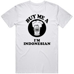 Buy Me A Beer Im Indonesian Fun T Shirt