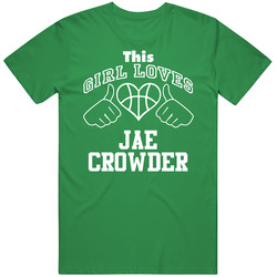 Jae Crowder This Girl Loves Heart Boston Basketball T Shirt