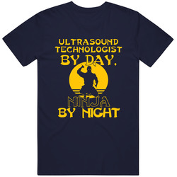 Ultrasound Technologist By Day Ninja By Night Funny T Shirt