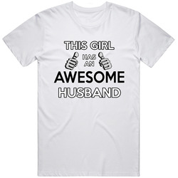 This Girl Has An Awesome Husband T Shirt