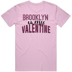 Brooklyn Is My Valentine Funny Cute Love Heart Personalized Name T Shirt