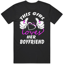 This Girl Loves Her Boyfriend T Shirt