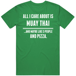 All I Care About Is Muay Thai Sports T Shirt