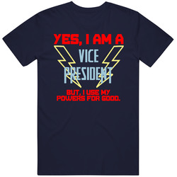 Yes I Am A Vice President Funny Powers T Shirt