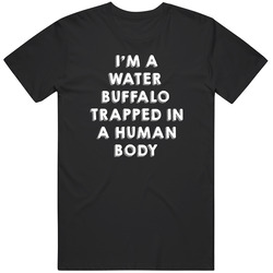 Water Buffalo Trapped In A Human Body Animal T Shirt