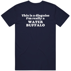 This Is A Disguise Im Really A Water Buffalo Funny Animal T Shirt