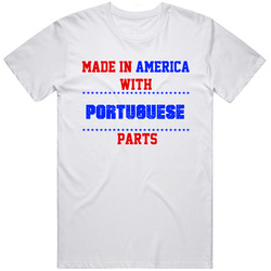 Made In America With Portuguese Parts Nationality T Shirt