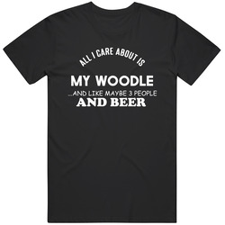 Woodle All I Care About Is My Dog Dogs T Shirt