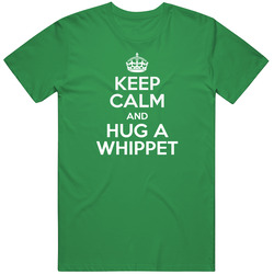 Keep Calm And Hug Whippet Rescue Dog T Shirt