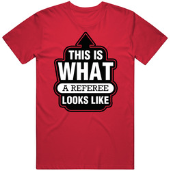 This Is What A Referee Looks Like Fun T Shirt
