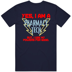 Yes I Am A Pharmacy Tech Funny Powers T Shirt