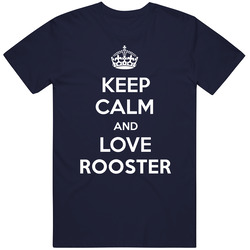 Keep Calm And Love Rooster Parody T Shirt