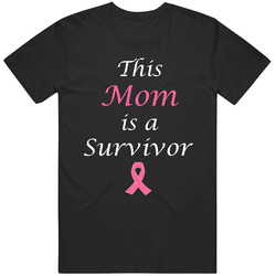 Mom Survivor T Shirt