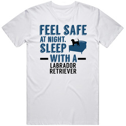Feel Safe Sleep With A Labrador Retriever Funny Dog T Shirt