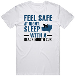 Feel Safe Sleep With A Black Mouth Cur Funny Dog T Shirt