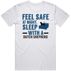 Feel Safe Sleep With A Dutch Shepherd Funny Dog T Shirt
