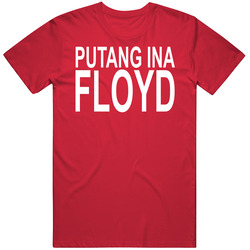 Putang In A Floyd Ultimate Fighting T Shirt Putang In A Floyd Ultimate Fighting T Shirt