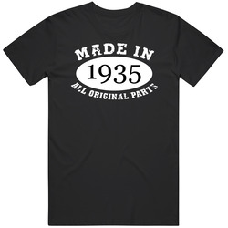 Made In 1935 All Original Parts Funny Birth Year T Shirt
