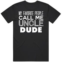 Favorite Uncle Dude Trendy Cool Name T Shirt