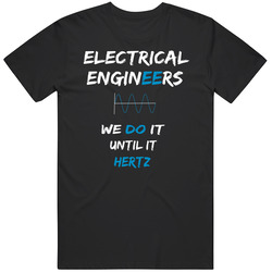 Electrical Engineers-hertz T Shirt