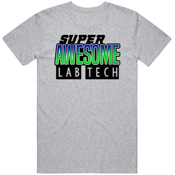 Super Awesome Lab Tech Funny Custom Job Occupation Gift T Shirt