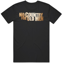Fjdf No Country For Old Men T Shirt Fjdf No Country For Old Men T Shirt