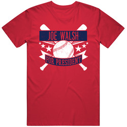 Joe Walsh For President Atlanta Baseball Player Funny T Shirt