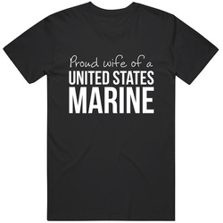 Proud Wife Of A United Staes Marine T Shirt