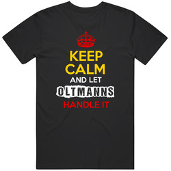 Keep Calm And Let Oltmanns Handle It German Name Germany T Shirt