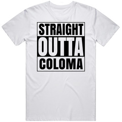 Straight Outta Coloma California City Compton Parody T Shirt