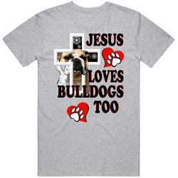 Jesus Loves Bulldogs T Shirt