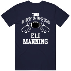 This Guy Loves Eli Manning New York Football Fan Sports T Shirts T Shirt