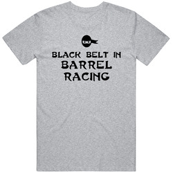 Black Belt In Barrel Racing Sport Hobby Master T Shirt