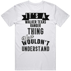 Its A Walker Texas Ranger Thing Banner Tv T Shirt