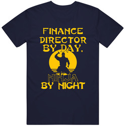 Finance Director By Day Ninja By Night Funny T Shirt