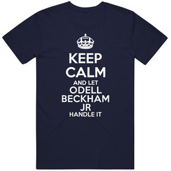 Keep Calm And Let Odell Beckham Jr Handle It New York Football Player Sports Fan T Shirt