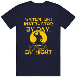 Water Ski Instructor By Day Ninja By Night Funny T Shirt