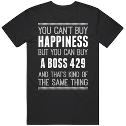 Buy A Boss 429 Happiness Car Lover T Shirt