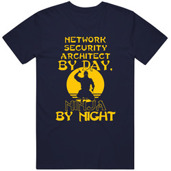 Network Security Architect By Day Ninja By Night Funny T Shirt