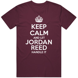 Keep Calm And Let Jordan Reed Handle It Washington Football Player Sports Fan T Shirt