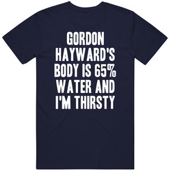 Gordon Hayward Body Is Water Thirsty Love Utah Basketball T Shirt