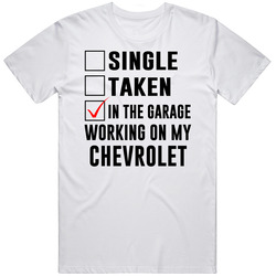 Single Taken Working On My Chevrolet Funny Car T Shirt