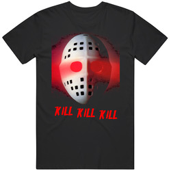 Friday The 13th Horror Movie Jason Voorhees Mask Kill Quote T Shirt Friday The 13th Horror Movie Jason Voorhees Mask Kill Quote T Shirt