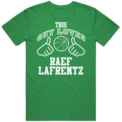 Raef Lafrentz This Guy Loves Heart Boston Basketball T Shirt