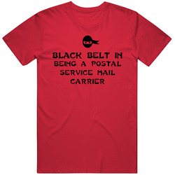 Black Belt In Being A Postal Service Mail Carrier Occupations T Shirt
